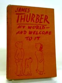 My World And Welcome To It by James Thurber - 1948