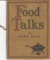 Food Talks. Being a series of Little Talks which first appeared as newspaper advertisements and are here reprinted in response to many requests