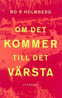 Om det kommer till det värsta.