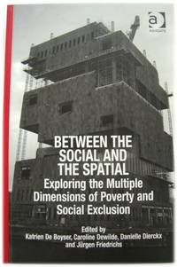 Between the Social and the Spatial: Exploring the Multiple Dimensions of Poverty and Social...