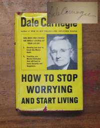 How to Stop Worrying and Start Living by Carnegie, Dale - 1948