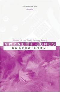 RAINBOW BRIDGE by Jones, Gwyneth - 2006