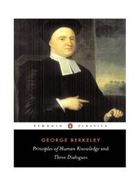 Principles of Human Knowledge and Three Dialogues Between Hylas and Philonous (Penguin Classics)