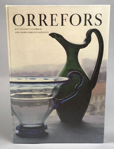 Orrefors. Ett svenskt glasbruk. [Utg. av]…
