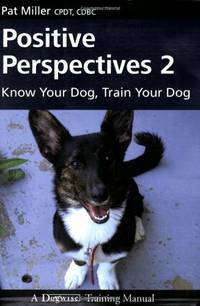 Positive Perspectives 2: Know Your Dog, Train Your Dog