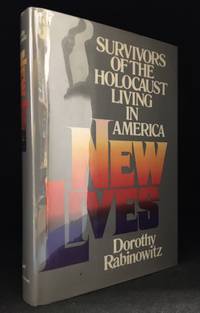 New Lives; Survivors of the Holocaust Living in America by Dorothy Rabinowitz - Hardcover - from Burton Lysecki Books, ABAC/ILAB (SKU: 140767)