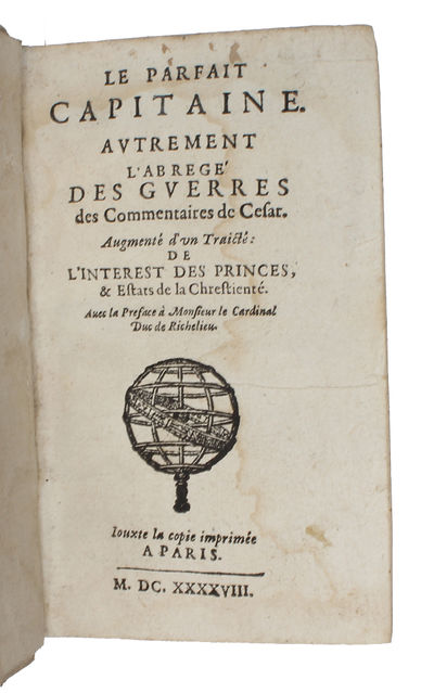 Le parfait capitaine. Autrement, L'abregé des guerres des Commentaires de Cesar (+) De L'Interest des Princes et Estats de la Chrestiente. (photo 2)
