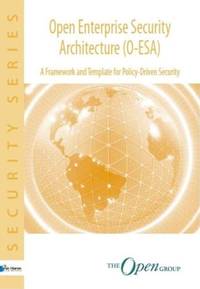 Open Enterprise Security Architecture (O-ESA): A Framework and Template for Policy-Driven...
