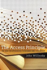 The Access Principle : The Case for Open Access to Research and Scholarship