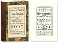 Two Treatises of Government: In the Former The False Principles and..