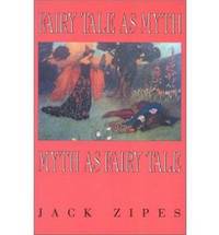 Fairy Tale as Myth/Myth as Fairy Tale