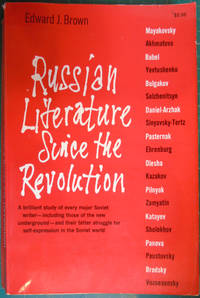 Russian Literature Since the Revolution by Edward J Brown - 1969