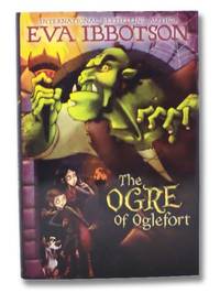 The Ogre of Oglefort by Ibbotson, Eva - 2011