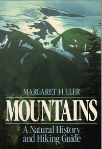 Mountains: A Natural History and Hiking Guide (Wiley Nature Editions)