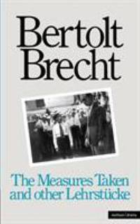 The Measures Taken and Other Lehrstucke