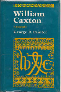 William Caxton: A Biography