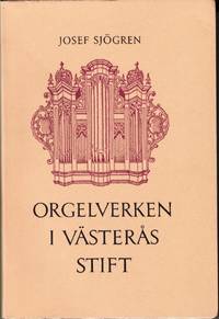 Orgelverken i Västerås stift. En historisk översikt 1952.