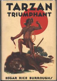 Tarzan Triumphant. by Edgar Rice Burroughs - 1932