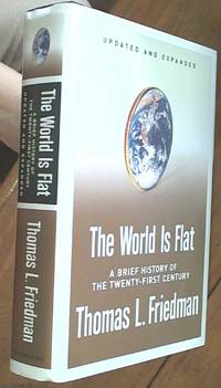 image of The World Is Flat; A Brief History Of the Globalised World in the Twenty-first Century, Updated and Expanded