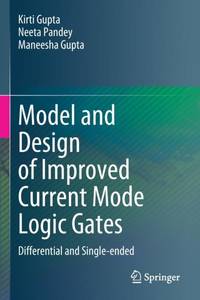 Model and Design of Improved Current Mode Logic Gates : Differential and Single-ended
