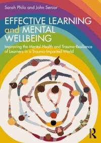 Effective Learning and Mental Wellbeing: Improving the Mental Health and Trauma-Resilience of...