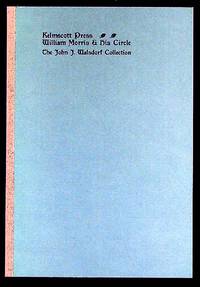 Kelmscott Press. William Morris and His Circle. The John J. Walsdorf Collection