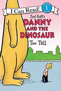 Danny and the Dinosaur: Too Tall (I Can Read Level 1) by Hoff, Syd