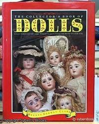 The collector's book of Dolls by Brenda Gerwat-Clark - Hardcover - Reprint - 1988 - from Syber's Books ABN 15 100 960 047 (SKU: 0236756)