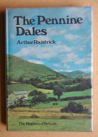 The Pennine Dales. by Raistrick, Arthur - 1968