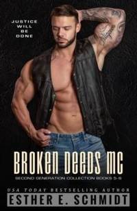 Broken Deeds MC Second Generation Collection Books 5 - 8