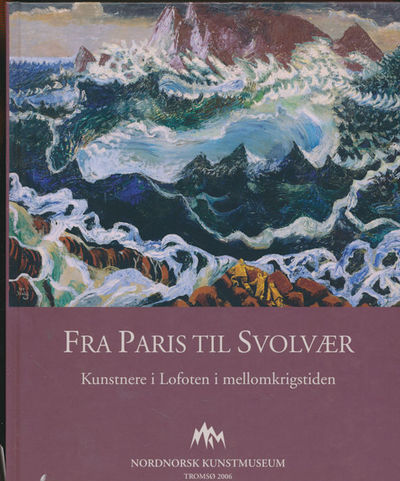 Fra Paris til Svolvær. Kunstnere i Lofoten i…