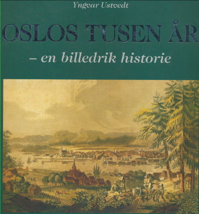 Oslos tusen år. -en billedrik historie