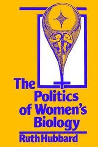 The Politics of Women's Biology
