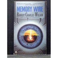 Memory Wire by Robert Charles Wilson - 1990