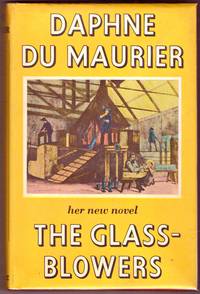 THE GLASS-BLOWERS by DAPHNE DU MAURIER - First Edition - 1963 - from BOOKLOVERS PARADISE (SKU: 12242)