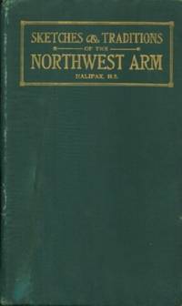 image of Sketches and Traditions of the Northwest Arm and with Panoramic Folder of the Arm