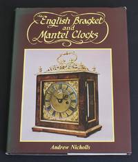 English Bracket and Mantel Clocks by Andrew Nicholls - 1982