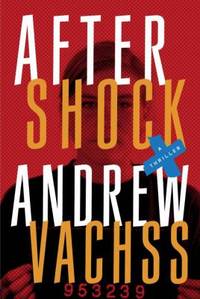 Aftershock : A Thriller by Andrew Vachss - 2013