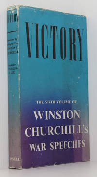 Victory The Sixth Volume of Winston Churchill&#039;s War Speeches (1st/1st) by Churchill, Winston S.;  Eade, Charles (ed.) - 1946