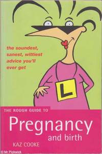 The Rough Guide to pregnancy and birth by Kaz Cooke - Paperback - Early Edition - 2001 - from Mr Pickwick's Fine Old Books (SKU: RB13363)