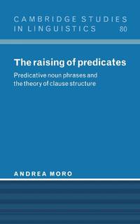 The Raising of Predicates: Predicative Noun Phrases and the Theory of Clause Structure