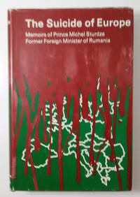 image of The Suicide of Europe, Memoirs of Prince Michel Sturdza, Former Foreign Minister of Rumania