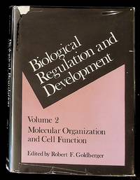 Biological Regulation and Development. Vol. 2. Molecular Organization and Cell Function