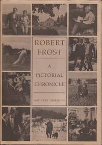 Robert Frost: A Pictorial Chronicle