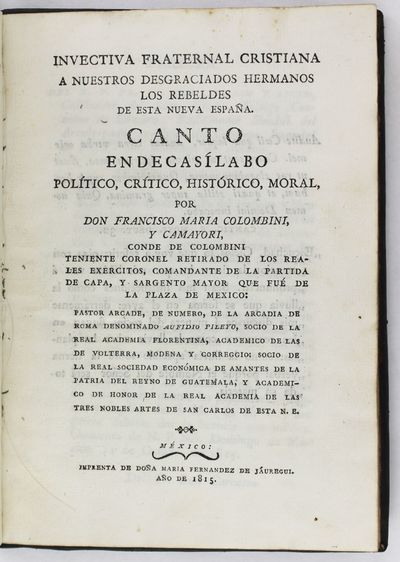 Invectiva Fraternal Cristiana a Nuestros Desgraciados Hermanos los Rebeldes de Esta Nueva España..