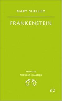 Frankenstein: Or, the Modern Prometheus (Penguin Popular Classics)