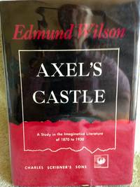 image of Axel's Castle: A Study in Imaginative Literature of 1870 to 1930