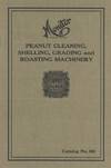Monitor Peanut Cleaning, Shelling, Grading and Roasting Machinery for Whole and Shelled Nuts: Catalog No. 69