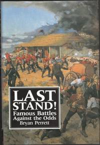 Last Stand! Famous Battles Against the Odds