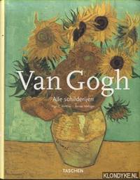 Vincent van Gogh. Alle schilderijen. Deel I. Etten, april 1881 - Parijs,  februari 1888 by Ingo F.